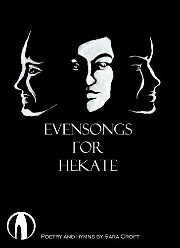 Evensongs for Hekate: Poetry, Hymns, and Prayers (Kindle Edition)