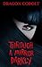 Through A Mirror Darkly by Dragon Cobolt Through A Mirror Darkly by Dragon Cobolt
