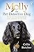 Molly the Pet Detective Dog...