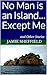 No Man is an Island... Except Me: and Other Stories