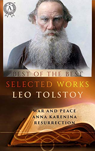 Selected works of Leo Tolstoy: War and Peace, Anna Karenina, Resurrection (Kindle Edition)