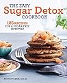 The Easy Sugar Detox Cookbook by Kristen  Yarker MSc RD