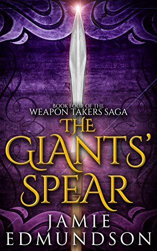 The Giants' Spear (The Weapon Takers Saga #4)