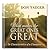 What Makes The Great Ones Great by Don Yaeger