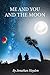 Me and You and the Moon