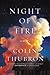 Night of Fire by Colin Thubron Night of Fire by Colin Thubron