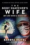 The Body Snatcher’s Wife: My Life with a Monster
