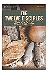 The Twelve Disciples Bible Study by Rose Publishing