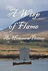 A Wisp of Flame: The Story of Ailean “Nan Sop” Maclean - Scotland’s Last Viking Pirate