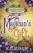 Magician's Gift: A Spellsmith & Carver Story