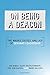 On Being a Deacon: The Marks, Duties, and Joy of Servant-Leadership