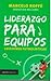 Liderazgo para equipos , lecciones futbolísticas by Marcelo Roffe