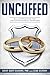 Uncuffed: Bulletproofing the Law Enforcement Marriage