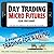 Day Trading Micro Futures for Income: The Beginner’s Gateway to Trading for a Living