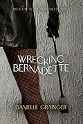 Wrecking Bernadette
