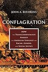 Book cover for Conflagration: How the Transcendentalists Sparked the American Struggle for Racial, Gender, andSocial Justice