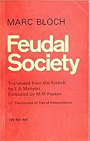 Feudal Society, Volume 1 - The Growth of Ties of Independence