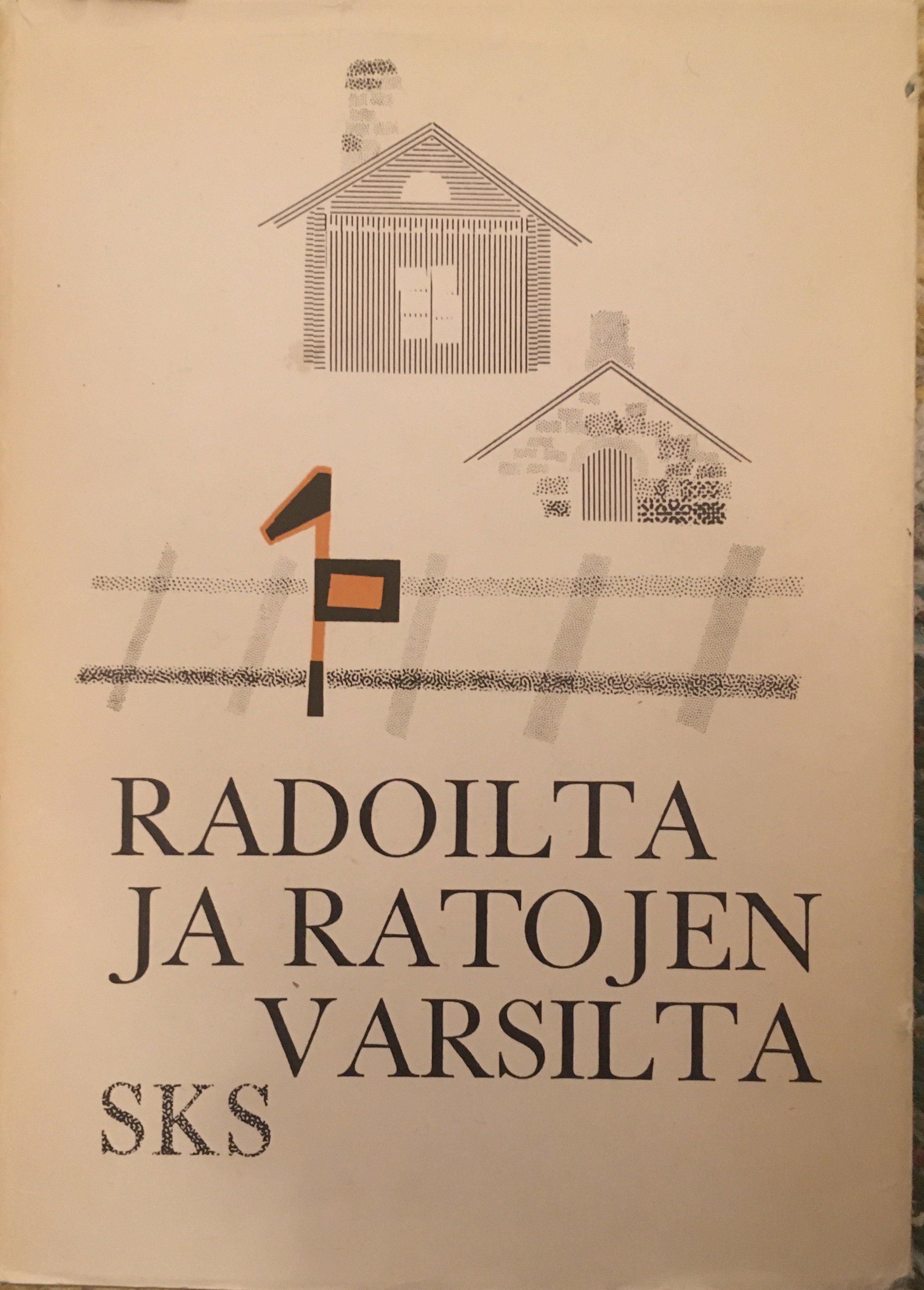Radoilta ja ratojen varsilta – Rautatieläisten elämää entisaikaan heidän itsensä kuvaamana
