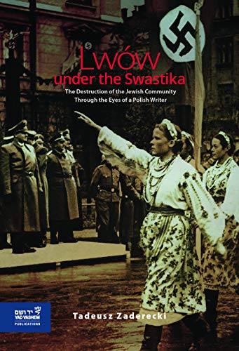 Lwów under the Swastika: The Destruction of the Jewish Community Through the Eyes of a Polish Writer (Hardcover)