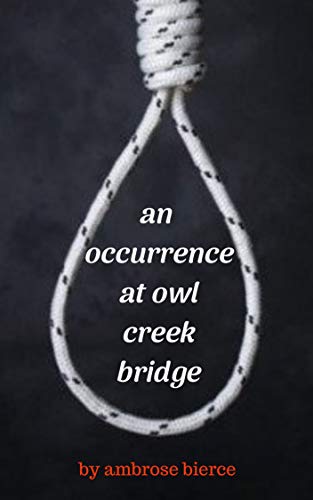 An Occurrence at Owl Creek Bridge