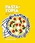 Pasta-topia: 60+ Twirl-Tast...