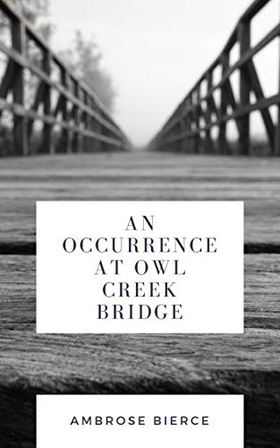 An Occurrence at Owl Creek Bridge