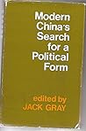 Modern China's Search for a Political Form
