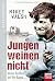 Jungen weinen nicht: Meine Kindheit bei den Roma
