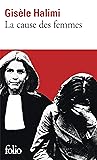 La cause des femmes by Gisèle Halimi