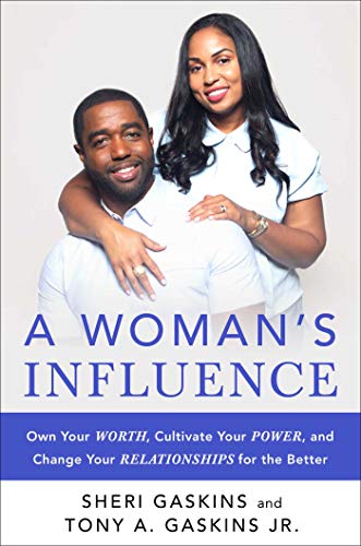 A Woman's Influence: Own Your Worth, Cultivate Your Power, and Change Your Relationships for the Better (A Guide to Love and Relationships)