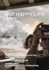 Our Happy Life: A...