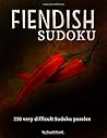 Fiendish Sudoku Puzzle Book: 125 Very Hard and 125 Extremely Hard Sudoku puzzles. Total 250 Fiendish Puzzles. 2 puzzles per page, lots of rooms for extra markings. Solutions included. Fiendish Sudoku Puzzle Book: 125 Very Hard and 125 Extremely Hard Sudoku puzzles. Total 250 Fiendish Puzzles. 2 puzzles per page, lots of rooms for extra markings. Solutions included.