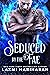 Seduced by the Fae (Fae's C...