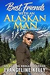 Best Friends with an Alaskan Man by Evangeline   Kelly