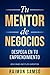 Tu Mentor de Negocios: Despega en tu Emprendimiento