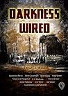 Darkness Wired