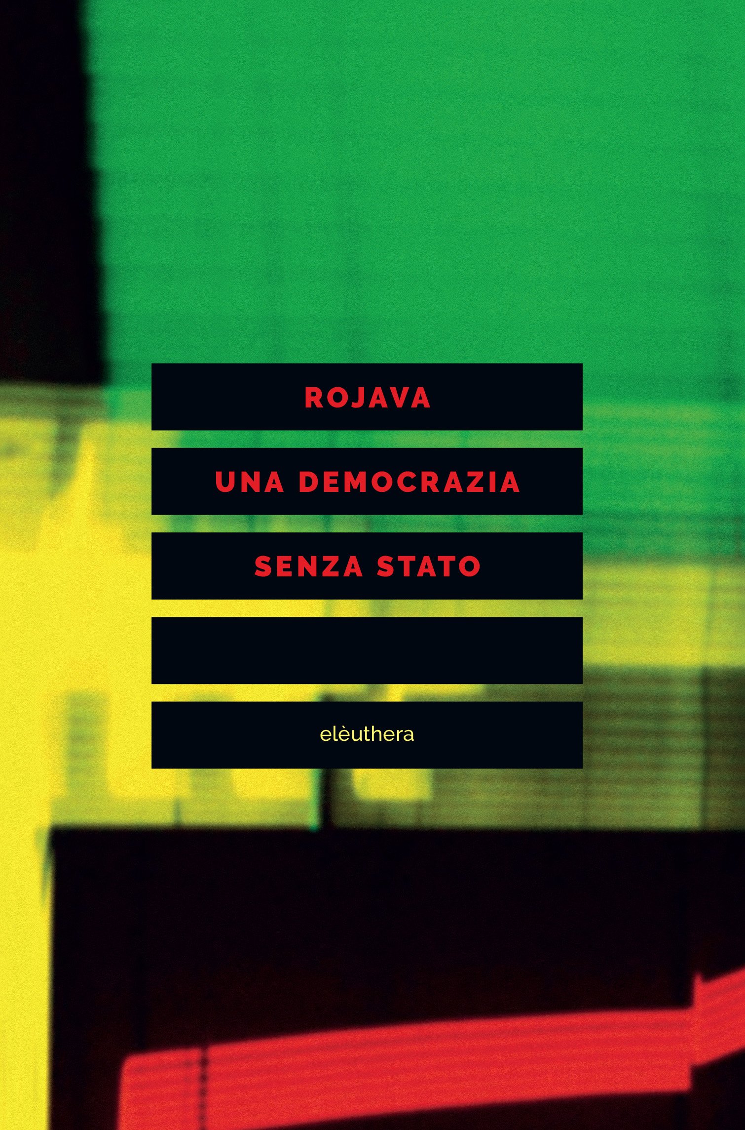 Rojava: Una democrazia senza stato