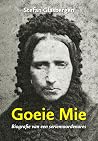 Goeie Mie: Biogra...
