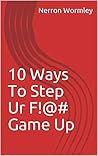 10 Ways To Step U...