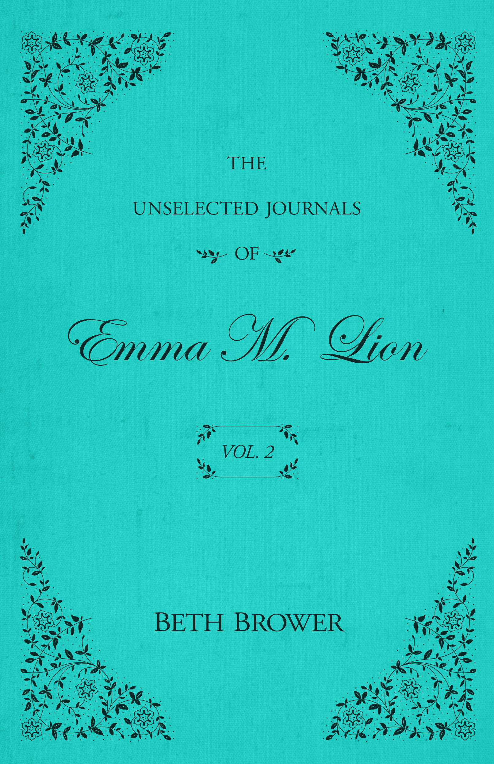 The Unselected Journals of Emma M. Lion Vol. 2