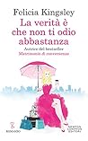 La verità è che non ti odio abbastanza by Felicia Kingsley