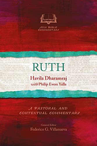 Ruth: A Pastoral and Contextual Commentary (Asia Bible Commentary Series)
