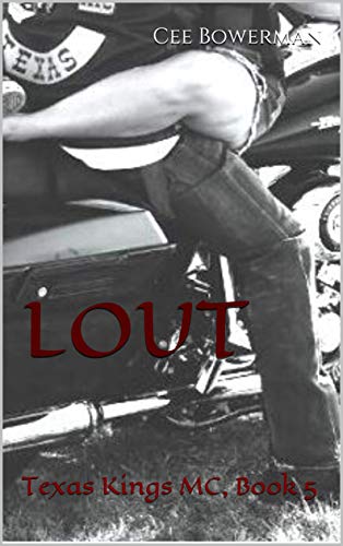 Lout (Texas Kings MC #5)