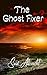 The Ghost Fixer