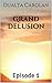 Grand Delusion: Episode 1