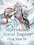 Imperishable Martial Emperor by Feng Xiaose