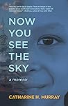 Now You See the Sky by Catharine H. Murray
