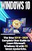 Windows 10: The New 2019 - 2020 Complete User Guide to Learn Microsoft Windows 10 with 55 Latest Tips & Tricks