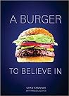 A Burger to Believe In: Recipes and Fundamentals