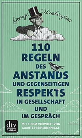 110 Regeln des Anstands und gegenseitigen Respekts in Gesellschaft und im Gespräch